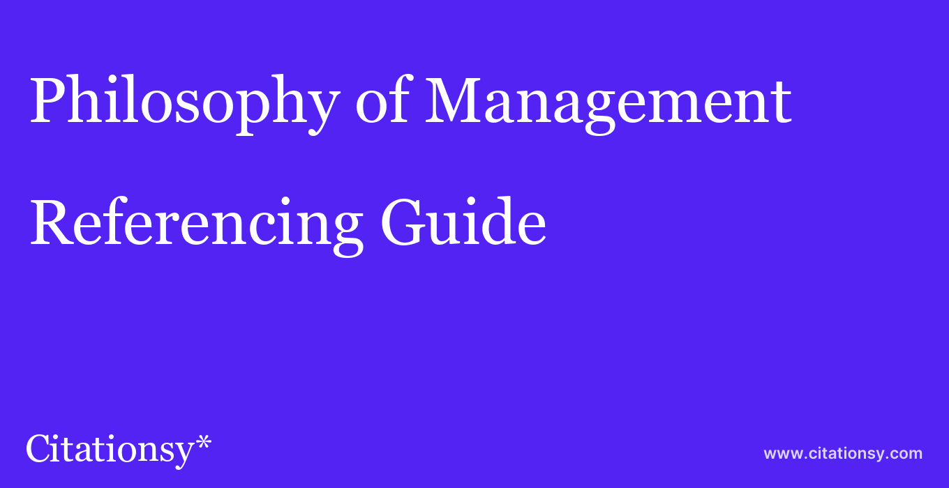 cite Philosophy of Management  — Referencing Guide